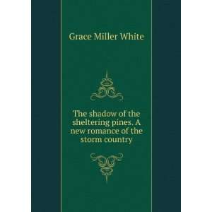  The shadow of the sheltering pines. A new romance of the 