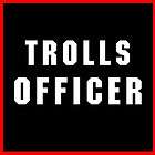 TROLLS OFFICER (Forum Chat Blog Internet Geek) T SHIRT