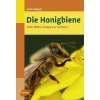 Die Honigbiene. Vom Bienenstaat zur Imkerei  Armin Spürgin 