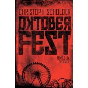Oktoberfest Thriller  Christoph Scholder Bücher