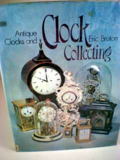 Antique Clocks and Clock Collection 1st ed. 1974 Eric Bruton   hc w 