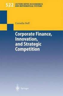 Corporate Finance, Innovation, and Strategic Competitio  