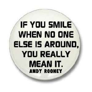 Andy Rooney Quote  IF YOU SMILE WHEN NO ONE ELSE IS AROUND   YOU 