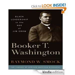 Booker T. Washington Black Leadership in the Age of Jim Crow Raymond 