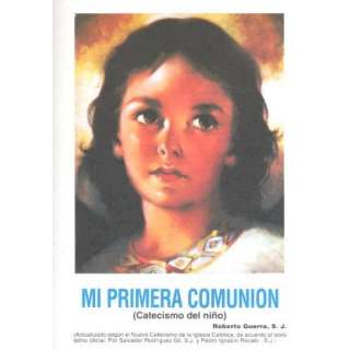  Mi Primera Comunion: Catecismo Del Nino (Spanish Edition 