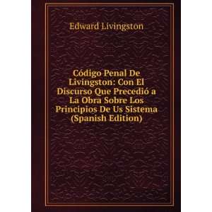   Principios De Us Sistema (Spanish Edition) Edward Livingston Books