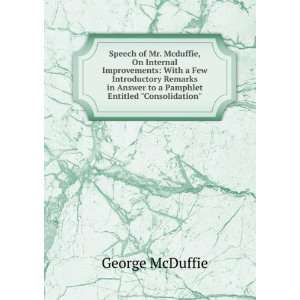   Answer to a Pamphlet Entitled Consolidation. George McDuffie Books