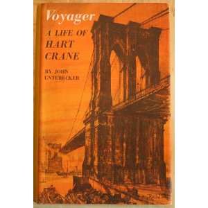 Voyager A Life of Hart Crane. JOHN UNTERECKER Books