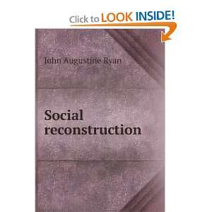  Social reconstruction John Augustine Ryan Books