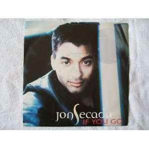  JON SECADA If You Go UK 7 45 Jon Secada Music