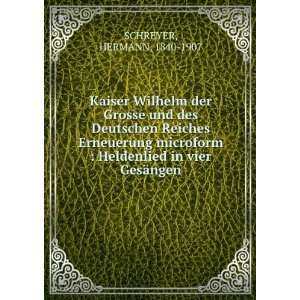 Kaiser Wilhelm der Grosse und des Deutschen Reiches Erneuerung 