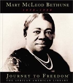 Mary McLeod Bethune (Journey to Freedom The African American Library)