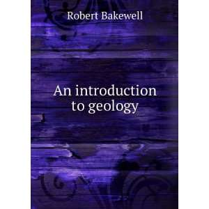  An introduction to geology Robert Bakewell Books