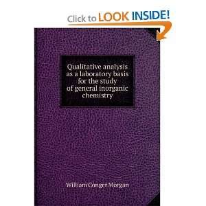   the study of general inorganic chemistry: William Conger Morgan: Books
