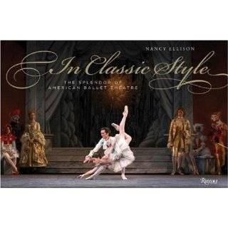   Classic Style The Splendor of American Ballet Theatre ~ Nancy Ellison