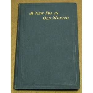 New Era in Old Mexico G. B. Winton  Books