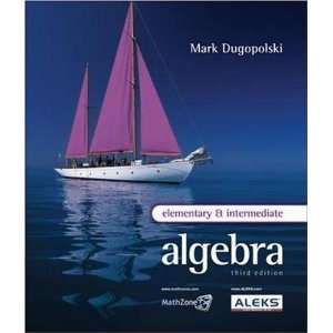 By Mark Dugopolski Elementary and Intermediate Algebra 