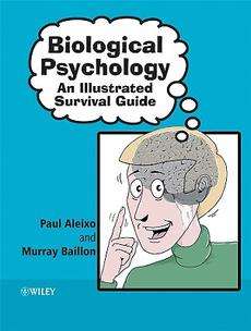 Biological Psychology An Illustrated Survival Guide NE 9780470871003 