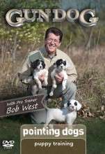 Pointing Dogs vol 1: Puppy Training ~ Gun Dog DVD w/Bob west NEW 