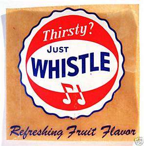 1950 Whistle Soda Pop Decal / Sticker Old Store Stock  