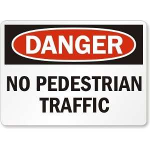   Danger: No Pedestrian Traffic Aluminum Sign, 10 x 7 Office Products